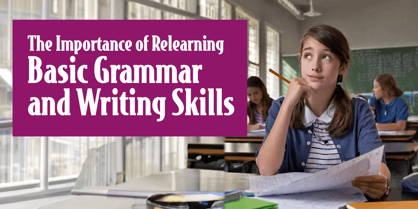 The Importance of Relearning Basic Grammar and Writing Skills